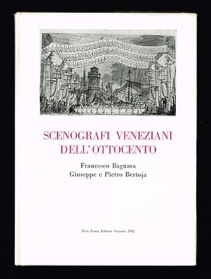 Immagine del venditore per Scenografi Veneziani dell'Ottocento. Francesco Bagnara Giuseppe e Pietro Bertoja. Catalogo della Mostra. venduto da Hatt Rare Books ILAB & CINOA