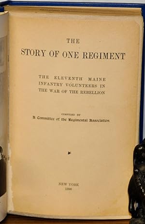 Image du vendeur pour The Story of One Regiment: The Eleventh Maine Infantry Volunteers in the War of the Rebellion mis en vente par Cat's Cradle Books