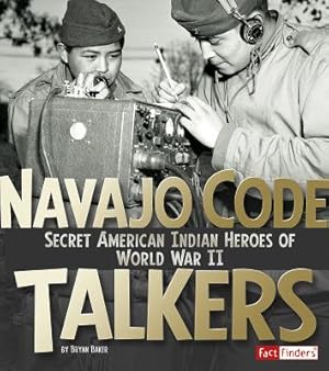 Imagen del vendedor de Navajo Code Talkers: Secret American Indian Heroes of World War II (Paperback or Softback) a la venta por BargainBookStores