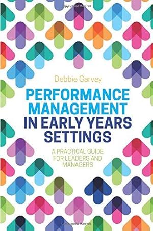 Bild des Verkufers fr Performance Management in Early Years Settings: A Practical Guide for Leaders and Managers zum Verkauf von WeBuyBooks