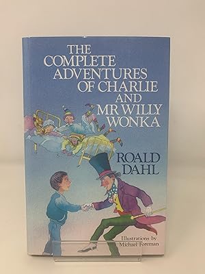 Seller image for The Complete Adventures of Charlie and Mr.Willy Wonka for sale by Cambridge Recycled Books