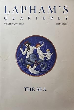 Lapham's Quarterly, The Sea, Volume VI, Number 3, Summer 2013