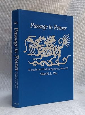 Seller image for Passage to Power: K'ang-hsi and His Heir Apparent, 1661-1722 for sale by Book House in Dinkytown, IOBA