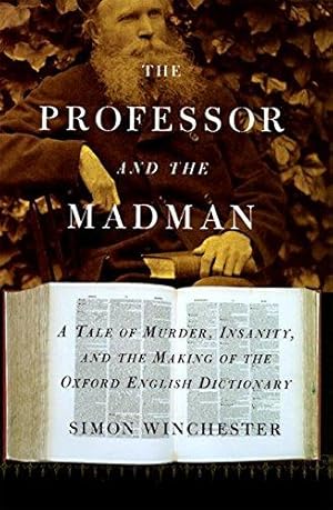 Seller image for The Professor and the Madman: A Tale of Murder, Insanity, and the Making of the Oxford English Dictionary for sale by WeBuyBooks