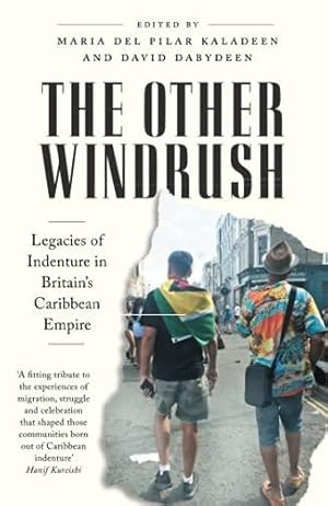 Bild des Verkufers fr The Other Windrush: Legacies of Indenture in Britain's Caribbean Empire zum Verkauf von WeBuyBooks