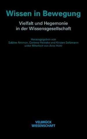 Bild des Verkufers fr Wissen in Bewegung. Vielfalt und Hegemonie in der Wissensgesellschaft zum Verkauf von Fundus-Online GbR Borkert Schwarz Zerfa