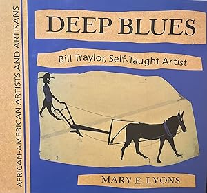 Seller image for Deep Blues: Bill Traylor, Self-Taught Artist [African-American Artists and Artisans] for sale by 32.1  Rare Books + Ephemera, IOBA, ESA