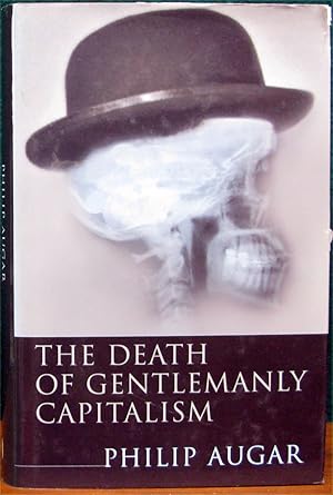 Seller image for THE DEATH OF GENTLEMANLY CAPITALISM. for sale by The Antique Bookshop & Curios (ANZAAB)