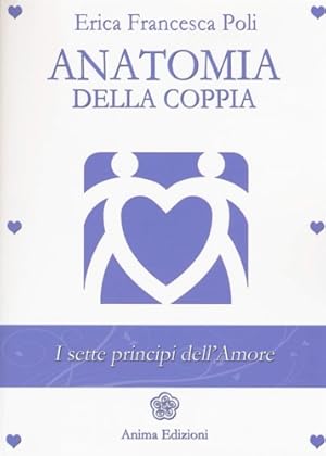 Imagen del vendedor de Anatomia della Coppia: I sette principi dell'amore. a la venta por FIRENZELIBRI SRL
