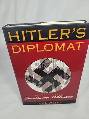 Seller image for Hitler's Diplomat: The Life and Times of Joachim von Ribbentrop for sale by Third Person Books