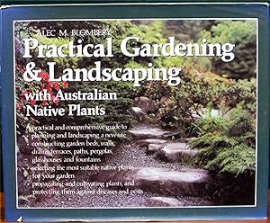 Seller image for PRACTICAL GARDENING & LANDSCAPING. With Australian Native Plants. for sale by The Antique Bookshop & Curios (ANZAAB)