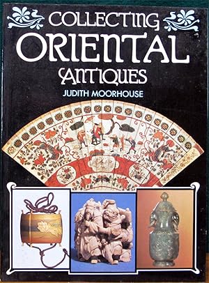 Seller image for COLLECTING ORIENTAL ANTIQUES. for sale by The Antique Bookshop & Curios (ANZAAB)