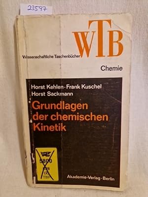 Bild des Verkufers fr Grundlagen der chemischen Kinetik. (= Wissenschaftliche Taschenbcher, Reihe Chemie, Band 148). zum Verkauf von Versandantiquariat Waffel-Schrder