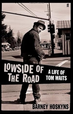 Bild des Verkufers fr Lowside of the Road: A Life of Tom Waits zum Verkauf von WeBuyBooks