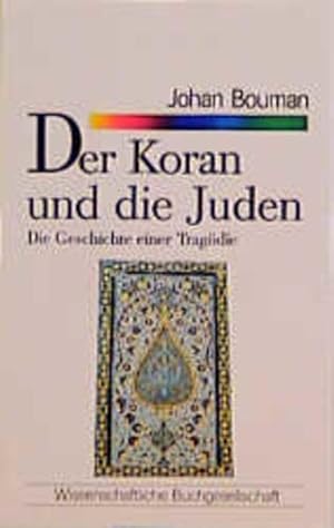 Bild des Verkufers fr WB-Forum, Bd.53, Der Koran und die Juden: Die Geschichte einer Tragdie zum Verkauf von Antiquariat Armebooks