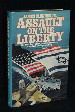 Image du vendeur pour Assault on the Liberty: The True Story of the Israeli Attack on an American Intelligence Ship mis en vente par Books by White/Walnut Valley Books