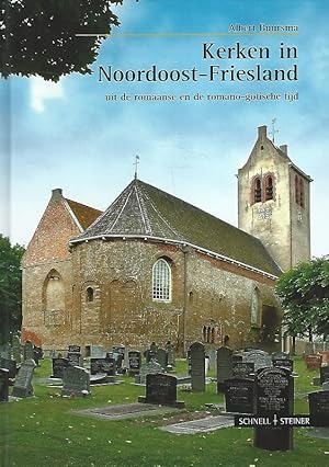 Kerken in Noordoost-Friesland. uit de romaanse en de romano-gotische tijd = Kirchen in Nordost-Fr...