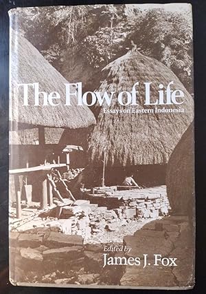 Imagen del vendedor de The FLOW of LIFE. Essays on Eastern Indonesia. a la venta por thx_4_the_memories