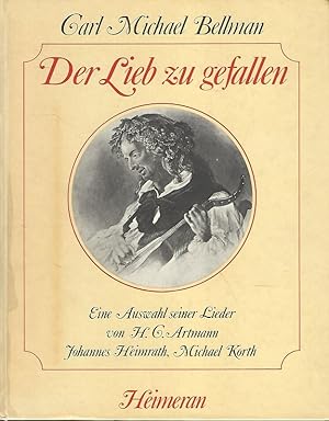 Imagen del vendedor de Der Lieb zu gefallen. Eine Auswahl seiner Lieder ; zweisprach. Die schwedischen Texte wurden singbar verdeutscht durch H. C. Artmann u. Michael Korth ; musikalische Bearbeitung von Johannes Heimrat. a la venta por Lewitz Antiquariat