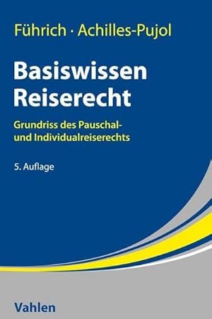 Seller image for Basiswissen Reiserecht: Grundriss des Pauschal- und Individualreiserechts : Grundriss des Pauschal- und Individualreiserechts for sale by AHA-BUCH