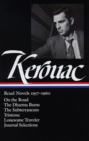 Bild des Verkufers fr Jack Kerouac: Road Novels 1957-1960 (Loa #174): On the Road / The Dharma Bums / The Subterraneans / Tristessa / Lonesome Traveler / Journal Selections zum Verkauf von moluna