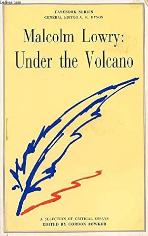 Bild des Verkufers fr Malcolm Lowry: "Under the Volcano" - A Selection of Critical Essays (Casebook S.) zum Verkauf von WeBuyBooks