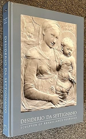 Immagine del venditore per Desiderio Da Settignano; Sculptor of Renaissance Florence venduto da DogStar Books