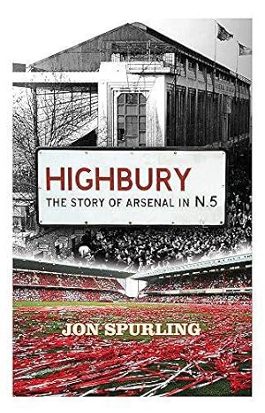 Bild des Verkufers fr Highbury: The Story of Arsenal In N.5 zum Verkauf von WeBuyBooks