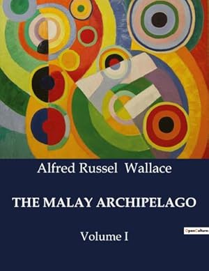 Image du vendeur pour THE MALAY ARCHIPELAGO : Volume I mis en vente par AHA-BUCH GmbH