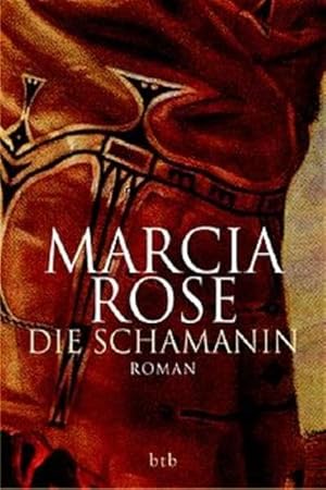 Seller image for Die Schamanin : Roman. Marica Rose. Aus dem Amerikan. von Almuth Carstens / btb for sale by Preiswerterlesen1 Buchhaus Hesse