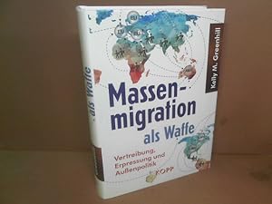 Bild des Verkufers fr Massenmigration als Waffe. - Vertreibung, Erpressung und Auenpolitik. zum Verkauf von Antiquariat Deinbacher