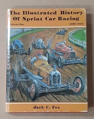 Image du vendeur pour The Illustrated History of Sprint Car Racing Volume One 1896-1942. mis en vente par City Basement Books