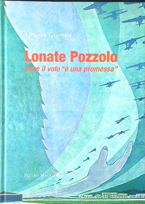 Bild des Verkufers fr Lonate Pozzolo dove il volo 'e' una promessa' zum Verkauf von Librodifaccia
