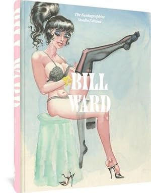 Immagine del venditore per Bill Ward : The Fantagraphics Studio Edition venduto da AHA-BUCH GmbH