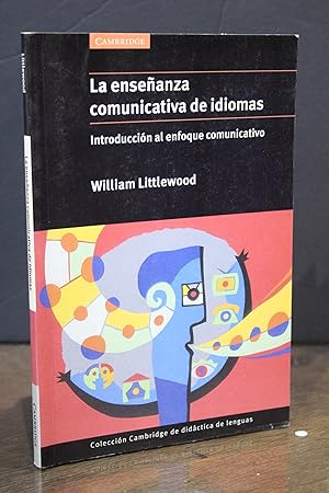 La enseñanza comunicativa de idiomas. Introducción al enfoque comunicativo.- Littlewood, William.