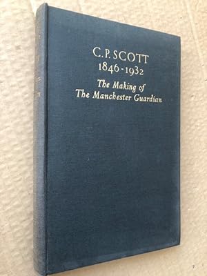Immagine del venditore per C.P. Scott 1846-1932 The Making of the Manchester Guardian venduto da Raymond Tait