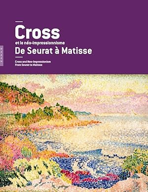 Immagine del venditore per Henri-Edmond Cross et le no-impressionnisme : de Seurat  Matisse = Cross and Neo-impressionism : from Seurat to Matisse : [exposition, Paris, Muse Marmottan Monet, 20 octobre 2011 - 19 fvrier 2012 ; Muse dpartemental Matisse du Cateau-Cambrsis, 10 mars - 10 juin 2012] venduto da Papier Mouvant