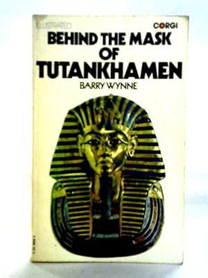 Bild des Verkufers fr Behind the Mask of Tutankhamen zum Verkauf von World of Rare Books