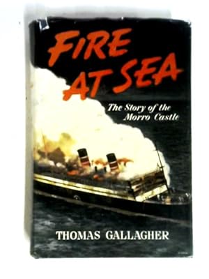 Bild des Verkufers fr Fire At Sea. The Story Of The Morro Castle. zum Verkauf von World of Rare Books