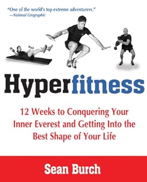 Imagen del vendedor de Hyperfitness: 12 Weeks to Conquering Your Inner Everest and Getting Into the Best Shape of Your Life [Soft Cover ] a la venta por booksXpress