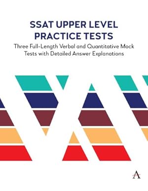 Seller image for SSAT Upper Level Practice Tests: Three Full-Length Verbal and Quantitative Mock Tests with Detailed Answer Explanations (Anthem Learning SCAT  Test Prep, 1) by Press, Anthem [Paperback ] for sale by booksXpress