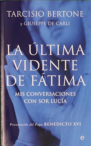 Imagen del vendedor de La ltima vidente de Ftima. Mis conversaciones con Sor Luca. a la venta por Libros Tobal