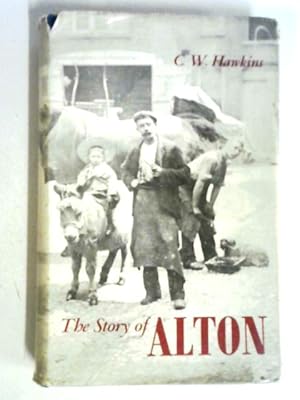 Seller image for The Story Of Alton for sale by World of Rare Books