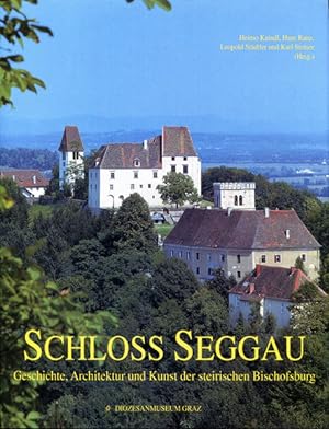 Seller image for Schloss Seggau: Geschichte, Architektur und Kunst der steirischen Bischofsburg for sale by Studibuch