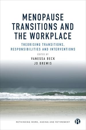 Imagen del vendedor de Menopause Transitions and the Workplace: Theorizing Transitions, Responsibilities and Interventions (Rethinking Work, Ageing and Retirement) [Hardcover ] a la venta por booksXpress