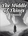 Immagine del venditore per The Middle of Things [Soft Cover ] venduto da booksXpress