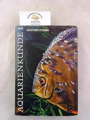 Aquarienkunde. Band 1 : Aquarientechnik : Biologie, Ökologie und Anantomie der Fische : Einzelbes...