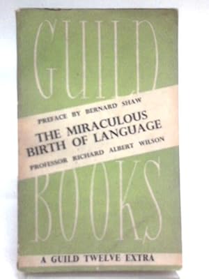 Immagine del venditore per The Miraculous Birth Of Language venduto da World of Rare Books