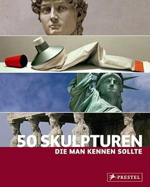 Imagen del vendedor de 50 Skulpturen, die man kennen sollte a la venta por Studibuch