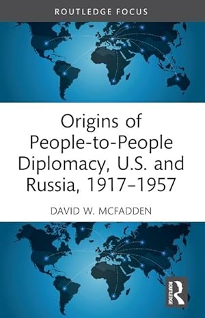 Bild des Verkufers fr Origins of People-to-People Diplomacy, U.S. and Russia, 1917-1957 zum Verkauf von moluna